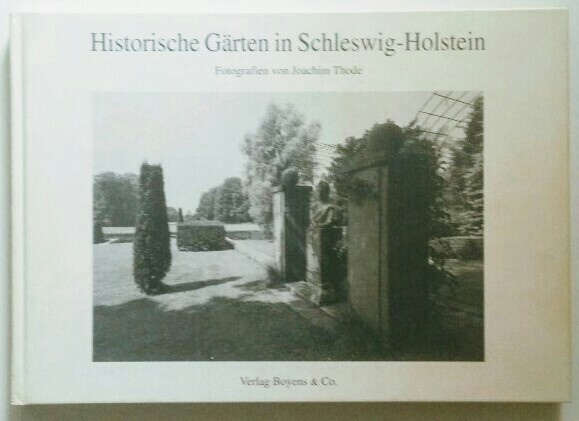 Thode, Joachim: Historische Grten in Schleswig-Holstein. Auflage: o. A.,
