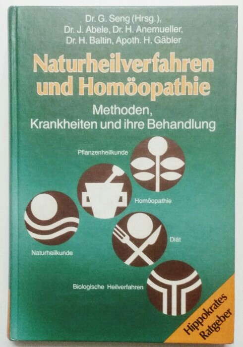 Seng, Gunther: Naturheilverfahren und Homopathie : Methoden, Krankheiten u. ihre Behandlung. Auflage vonm 1986