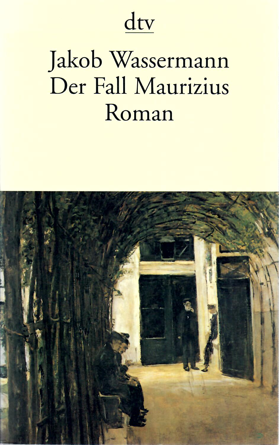 Wassermann, Jakob   : Der Fall Maurizius : Roman : Mit einem Nachwort von Peter de Mendelssohn Taschenbuchausgabe