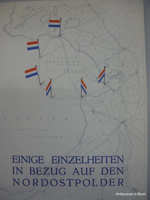 Niederlande : Holland : - Van de Wieringermeer   : Einige Einzelheiten in Bezug auf den Nordostpolder von Directie van de Wieringermeer (Noordoostpolderwerken) Zwolle : Januar 1953 : 8 Seiten mit Schreibmaschine beschrieben