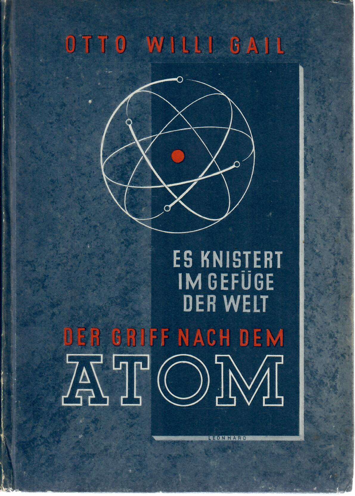 GAIL, OTTO WILLI   : Der Griff nach dem Atom : Es knistert im Gefge der Welt : Hanns Reich Verlag Mnchen 1947