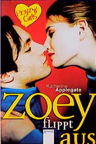  Applegate, Katherine: Boyz 'n' girls; Teil: 6., Zoey flippt aus 1. Aufl.