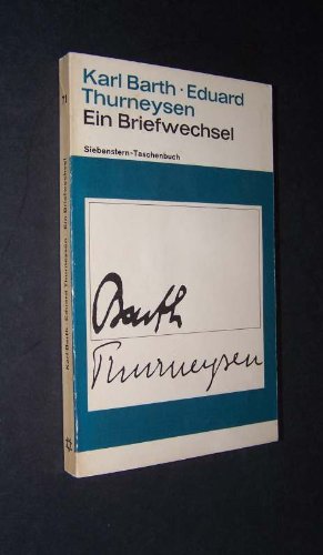 Barth, Karl und Eduard Thurneysen   : Ein Briefwechsel aus der Frhzeit der dialektischen Theologie