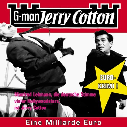 Jerry Cotton : Hrbuch : - Cotton, Jerry   : Eine Milliarde Euro, Jerry Cotton Folge 9