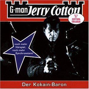 Jerry Cotton : Hrbuch : - Cotton, Jerry   : Jerry Cotton Folge 16 - Der Kokain-Baron
