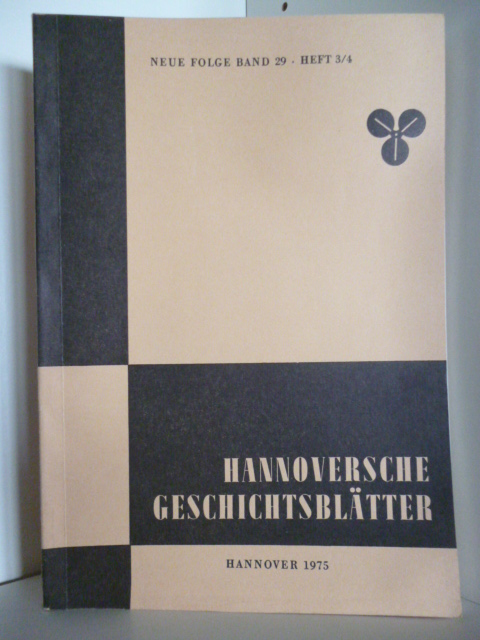 Schriftleitung Dr. phil. H. Mundhenke  Hannoversche Geschichtsbltter. Neue Folge Band 29 - Heft 3/4 
