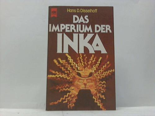 Disselhoff, Hans D.  Das Imperium der Inka 