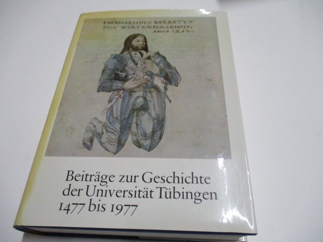 Beiträge zur Geschichte der Universität Tübingen 1477-1977.  Band 1. - Decker-Hauff, Hansmartin u.a.