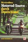 Die reizvollsten Motorrad-Touren durch Deutschland.  7. Auflage. - Biedermann, Achim