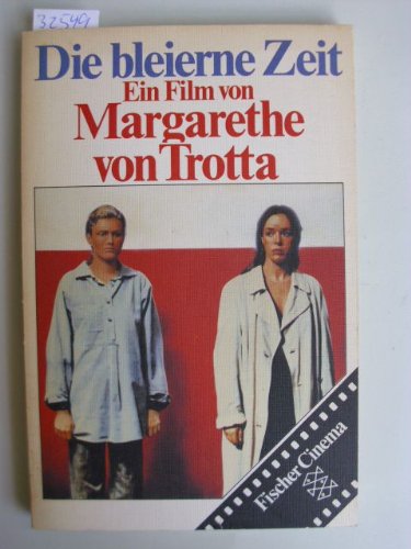 Die bleierne Zeit. Ein Film von Margarethe von Trotta. Fischer Cinema 3675. Orig.-Ausg. - Weber, Hans Jürgen (Hrsg.)