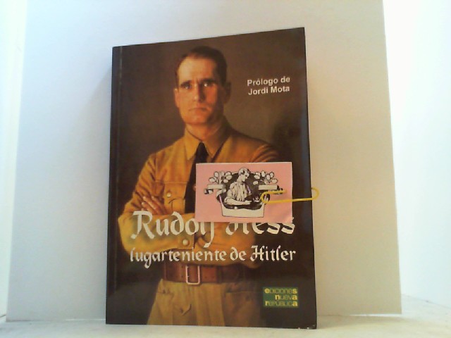 Rudolf Hess, lugarteniente de Hitler. - Mota, Jordi (Prologo de),