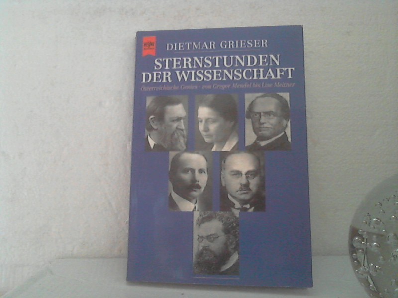 Sternstunden der Wissenschaft. -  Österreichische Genies - von Gregor Mendel bis Lise Meitner. /(=Heyne Taschenbuch Sachbuch 19/737). - Grieser, Dietmar;