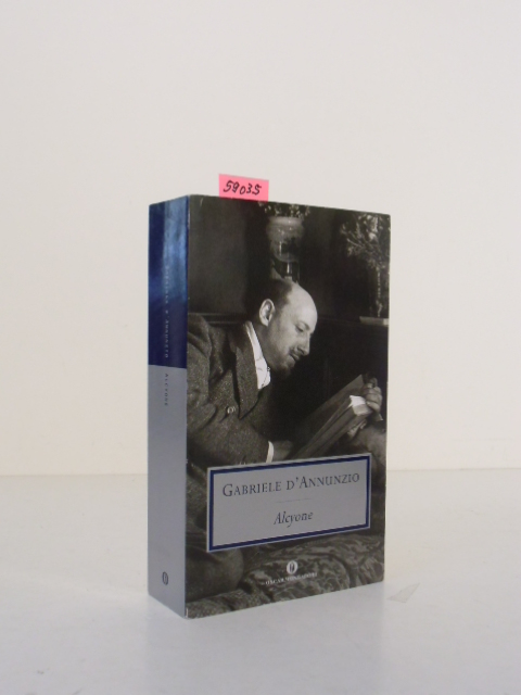 Alcyone. Bibliotheca moderna Mondadori A cura e l'introduzione di Federico Roncoroni. 1. Aufl. - d'Annunzio, Gabriele