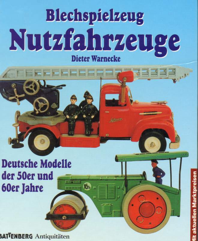 Blechspielzeug Nutzfahrzeuge . Deutsche Modelle der 50er und 60er Jahre