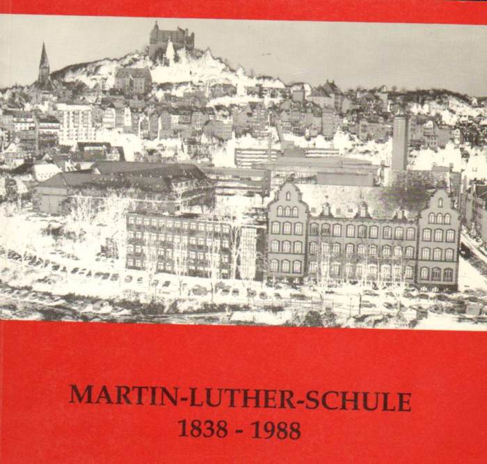 Martin-Luther-Schule 1938 - 1988 . Eine Dokumentation