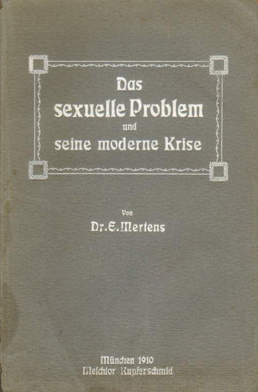 Mertens, Dr. E. (Hrsg.): Das sexuelle Problem und seine moderne Krise.