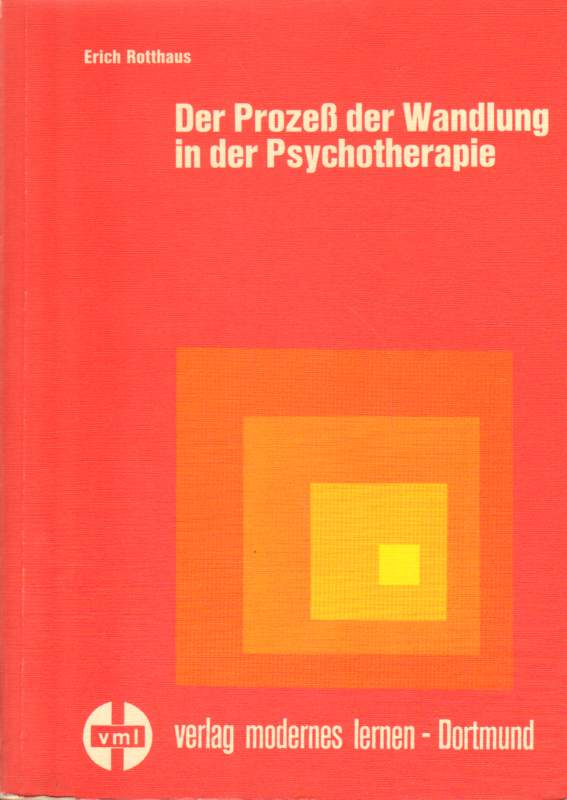 Rotthaus, Erich: Der Prozess der Wandlung in der Psychotherapie.