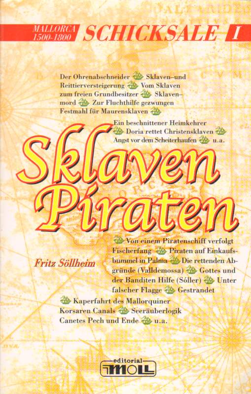 Schicksale I: Sklaven, Piraten. Mallorca 1500 - 1800. Erste Auflage