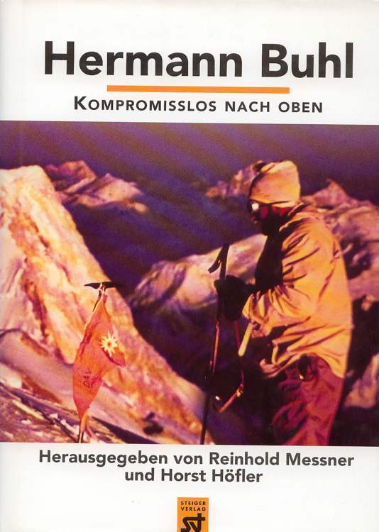 Hermann Buhl . Kompromißlos nach oben. 2. Auflage.
