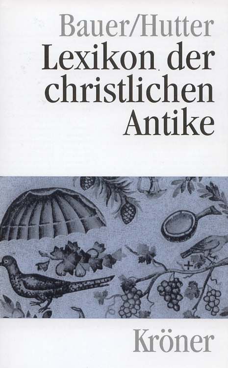 Lexikon der christlichen Antike. Köners Taschenausgabe Band 332.