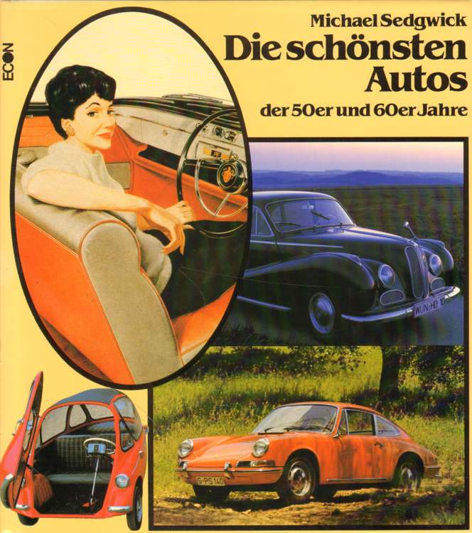 Die schönsten Autos der fünfziger und sechziger Jahre. 1. Auflage