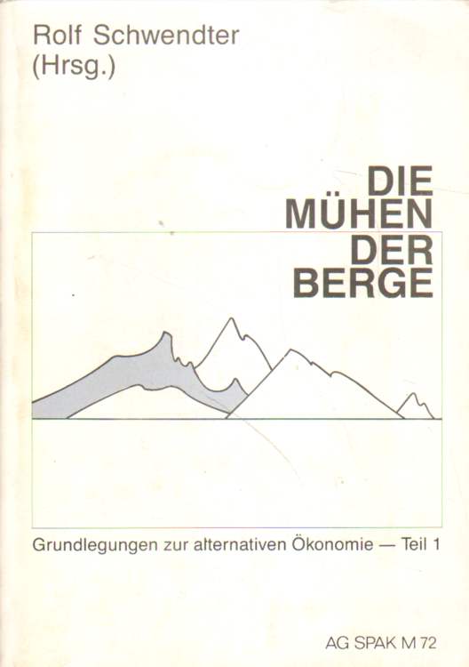 Die Mühen der Berge. - Schwendter (Hrsg.), Rolf