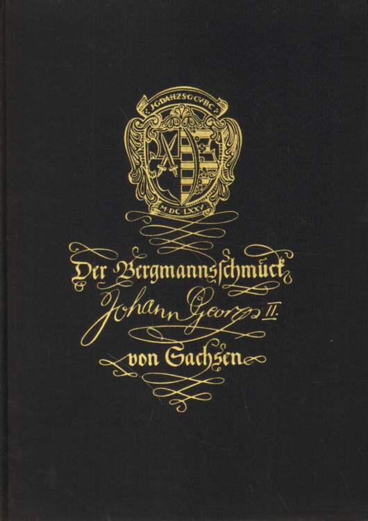 Der Bergmannsschmuck Johann Georgs des II. von Sachsen.