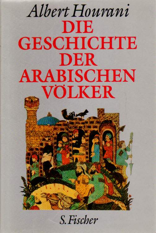 Hourani, Albert: Die Geschichte der arabischen Völker. Dritte Auflage