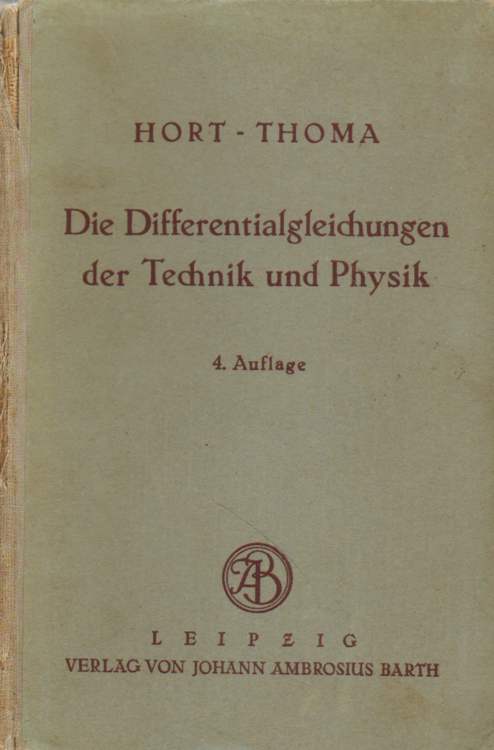 Die Differentialgleichungen der Technik und Physik.