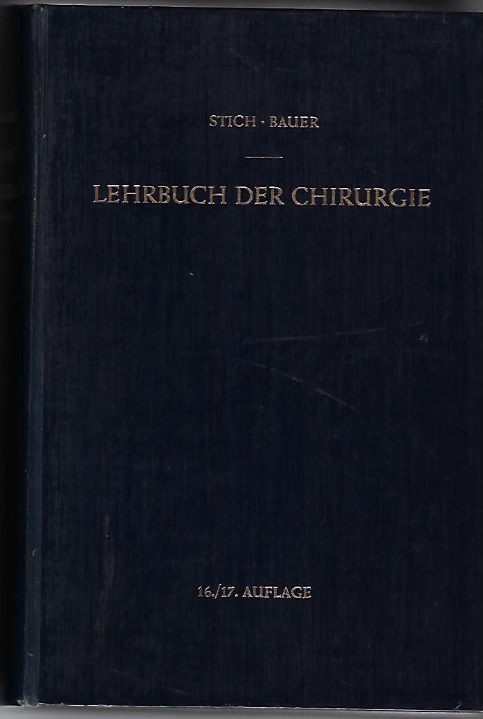 Garré, Carl, R. Stich und K. H. Bauer: Lehrbuch der Chirurgie 16./17. Auflage