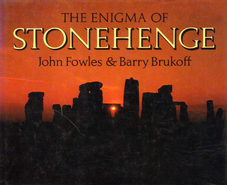 Fowles, John and Barry Brukoff: The Enigma of Stonehenge.
