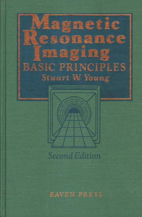 Young, Stuart W.: Magnetic Resonance Imaging: Basic Principles. Second Edition