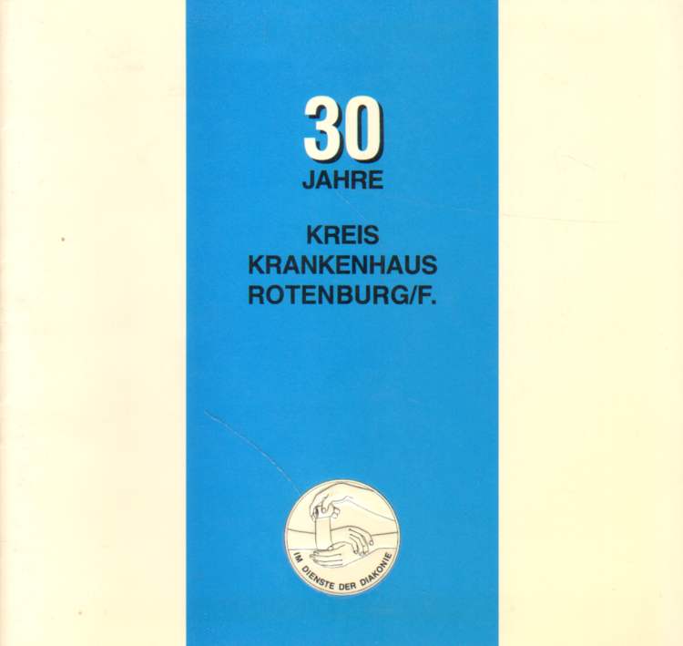 30 Jahre Kreiskrankenhaus Rotenburg / F.