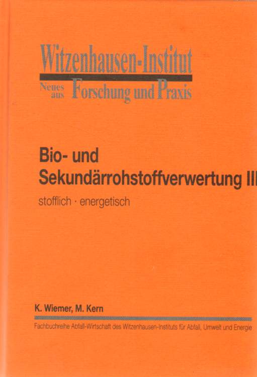 Bio- und Sekundärrohstoffverwertung III stofflich, energetisch. 1.Auflage