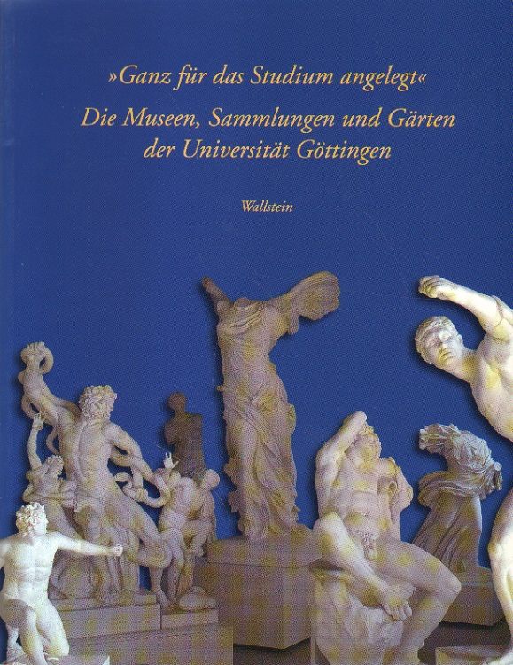 Ganz für das Studium angelegt: Die Museen, Sammlungen und Gärten der Universität Göttingen.