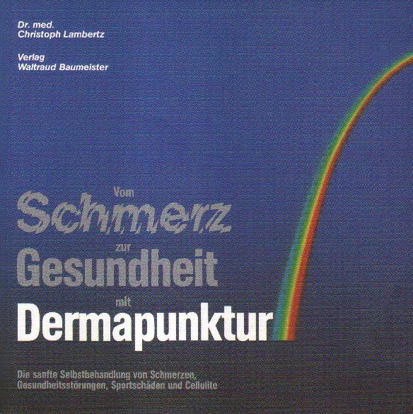 Lambertz, Dr. med. Christoph: Vom Schmerz zur Gesundheit mit Dermapunktur. 2. Auflage