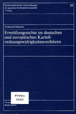 Ermittlungsrechte im deutschen und europäischen Kartellordnungswidrigkeitenverfahren. - Gillmeister, Ferdinand