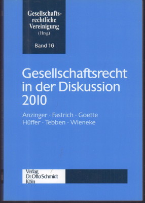 Gesellschaftsrecht in der Diskussion 2010. Jahrestagung der Gesellschaftsrechtlichen Vereinigung (VGR). - Gesellschaftsrechtliche Vereinigung (Hrsg.)