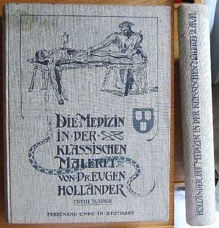 Hollnder, Eugen:  Die Medizin in der klassischen Malerei. 