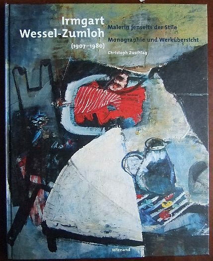 Zuschlag, Christoph:  Irmgart Wessel-Zumloh (1907-1980). 