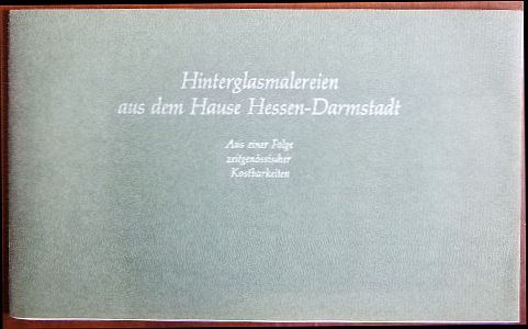 Prinzessin Margaret von Hessen und bei Rhein und Gudrun Illgen:  Hinterglasmalereien aus dem Hause Hessen-Darmstadt. 