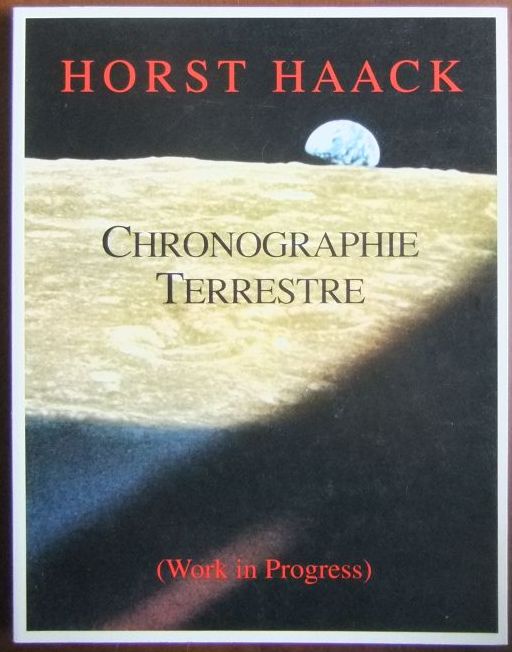 Haack, Horst:  Chronographie Terrestre (Work in Progress). 