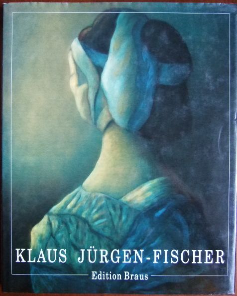 Jrgen-Fischer, Klaus:  Gemlde, Plastiken, Zeichnungen. 