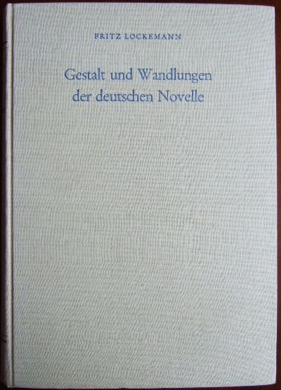 Lockemann, Fritz:  Gestalt und Wandlungen der deutschen Novelle. 