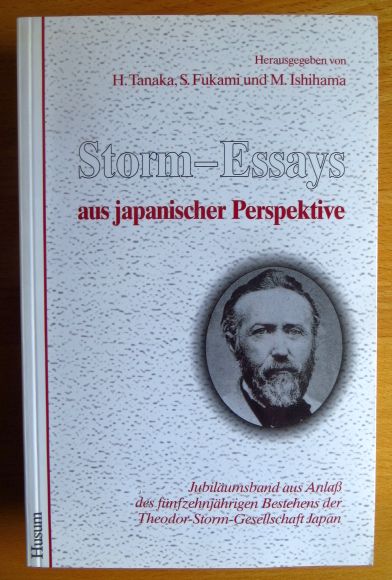 Tanaka, Hiroyuki:  Storm-Essays aus japanischer Perspektive : Jubilumsband aus Anla des fnfzehnjhrigen Bestehens der Theodor-Storm-Gesellschaft Japan. 
