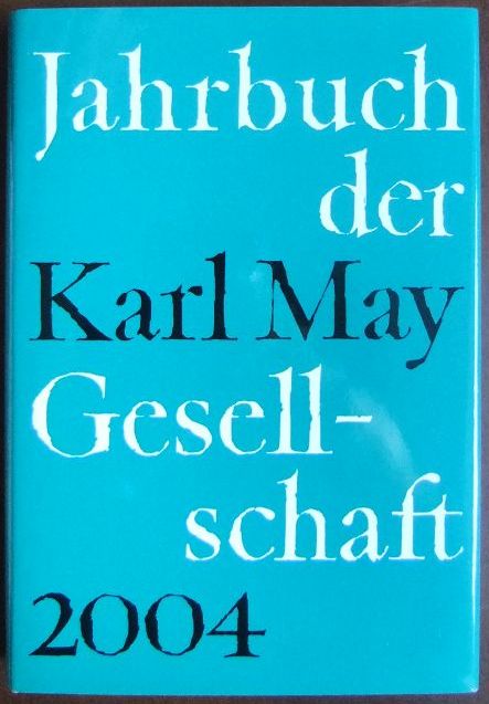 Roxin, Claus, Helmut Schmiedt und Reinhold Wolff: Jahrbuch der Karl-May-Gesellschaft 2004: Bd 41