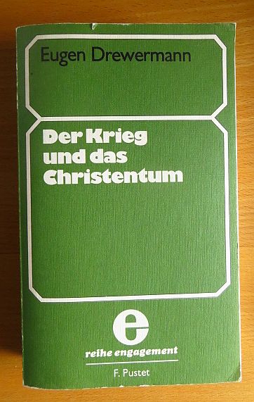 Drewermann, Eugen:  Der Krieg und das Christentum : von der Ohnmacht und Notwendigkeit des Religisen. 