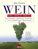 Priewe, Jens:  Wein : die neue Welt , Argentinien, Chile, Sdafrika, Kalifornien, Australien, Neuseeland. 