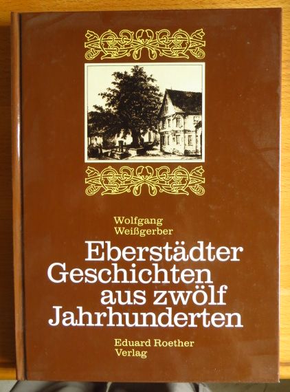 Eberstädter Geschichten aus zwölf Jahrhunderten : 782 - 1982.