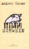 Schwein. Aus dem Engl. von Eike Schönfeld 1. Aufl.